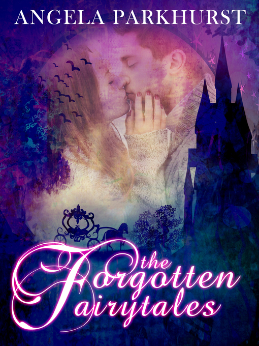 Title details for The Forgotten Fairytales by Angela Parkhurst - Available